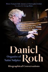 Daniel Roth, Organist of Saint-Sulpice