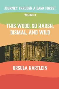 Journey Through a Dark Forest, Vol. III