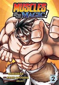 Muscles are Better Than Magic! (Manga) Vol. 2