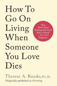 Bokomslag för "How To Go On Living When Someone You Love Dies"