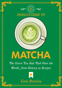 A People's Guide to Matcha
