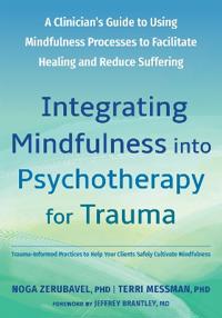 Integrating Mindfulness into Psychotherapy for Trauma