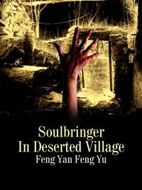 Soulbringer In Deserted Village