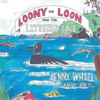 Kirjan kansi "Loony the Loon and the Littered Lake"