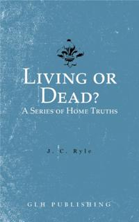 Living or Dead? A Series of Home Truths