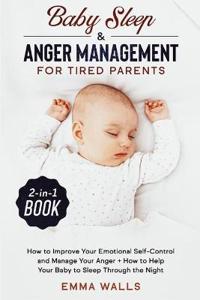 Bokomslag för "Baby Sleep and Anger Management for Tired Parents 2-in-1 Book"