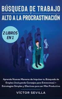 Bokomslag för "Búsqueda de trabajo y alto a la procrastinación 2 libros en 1"
