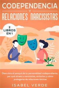 Codependencia y relaciones narcisistas 2 libros en 1