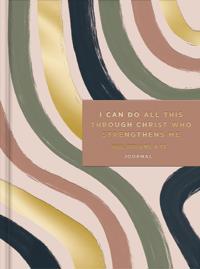 I Can Do All This Through Christ Who Gives Me Strength Journal