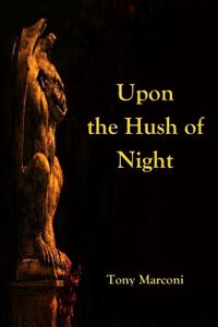 Upon the Hush of Night