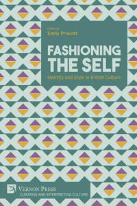 Bokomslag för "Fashioning the Self: Identity and Style in British Culture"