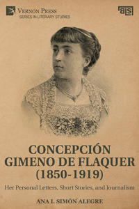 Bokomslag för "Concepción Gimeno de Flaquer (1850-1919): Her Personal Letters, Short Stories, and Journalism"