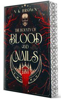 The Bounty of Blood and Nails