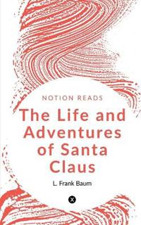 The Life and Adventures of Santa Claus