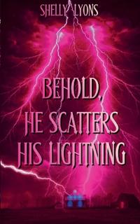 Bokomslag for "Behold, He Scatters His Lightning"