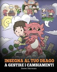 Bokomslag för "Insegna al tuo drago a gestire i cambiamenti"