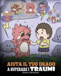 Bokomslag för "Aiuta il tuo drago a superare i traumi"