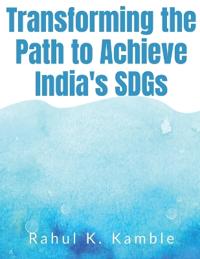 Transforming the Path to Achieve India's SDGs