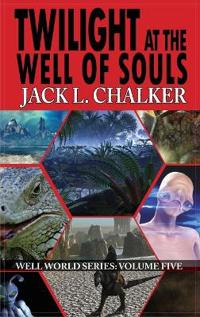 Twilight at the Well of Souls (Well World Saga: Volume 5)