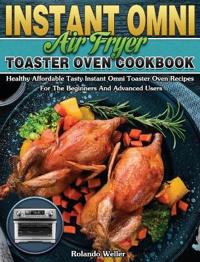 Instant Omni Air Fryer Toaster Oven Cookbook