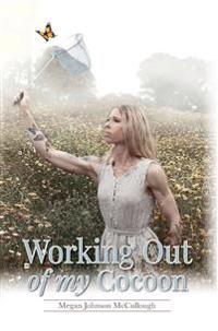 Bokomslag for "Working Out of My Cocoon"