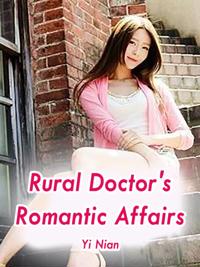 Rural Doctor's Romantic Affairs