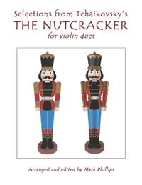 Selections from Tchaikovsky's THE NUTCRACKER for violin duet