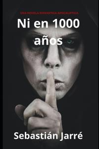 Ni en 1000 años