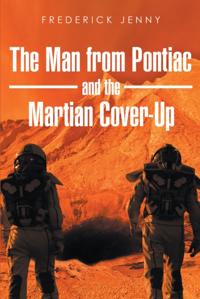 Man from Pontiac and the Martian Cover-Up