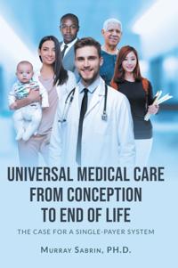 Universal Medical Care from Conception to End of Life
