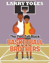 The Two Tall Black Basketball Brothers