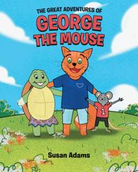 Great Adventures of George the Mouse