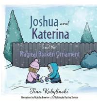 Bokomslag för "Joshua and Katerina and the Magical Broken Ornament"