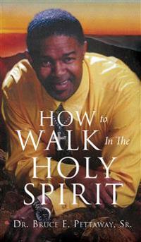Bokomslag för "How To Walk In The Holy Spirit"