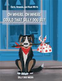 Oh Where, Oh Where Could That Silly Dog Be?