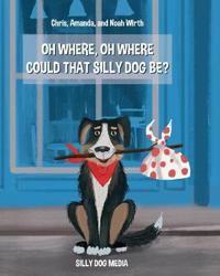 Bokomslag för "Oh Where, Oh Where Could That Silly Dog Be?"