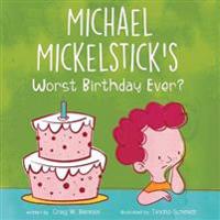 Kirjan kansi "Michael Mickelstick's Worst Birthday Ever?"