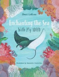 Bokomslag for "Enchanting the Sea with my ADHD"