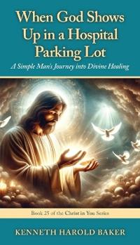 When God Shows Up in a Hospital Parking Lot