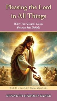 Pleasing the Lord in All Things