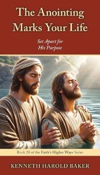 The Anointing Marks Your Life