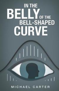 Bokomslag for "In the Belly of the Bell-Shaped Curve"