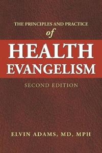 The Principles and Practice of Health Evangelism