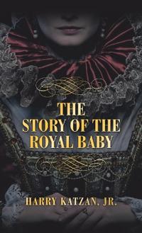 THE STORY of THE ROYAL BABY