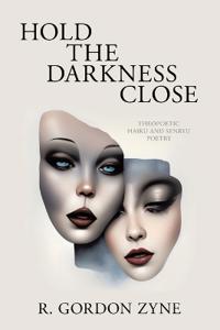 Hold the Darkness Close