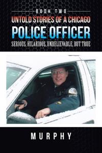 Untold Stories of a Chicago Police Officer