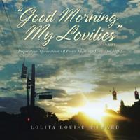 &quote;Good Morning My Lovilies&quote;
