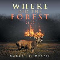 Kirjan kansi "Where Did the Forest Go"