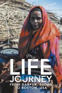 Bokomslag för "My Life Journey from Darfur, Sudan to Boston, Usa"