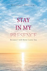 Stay in My Presence